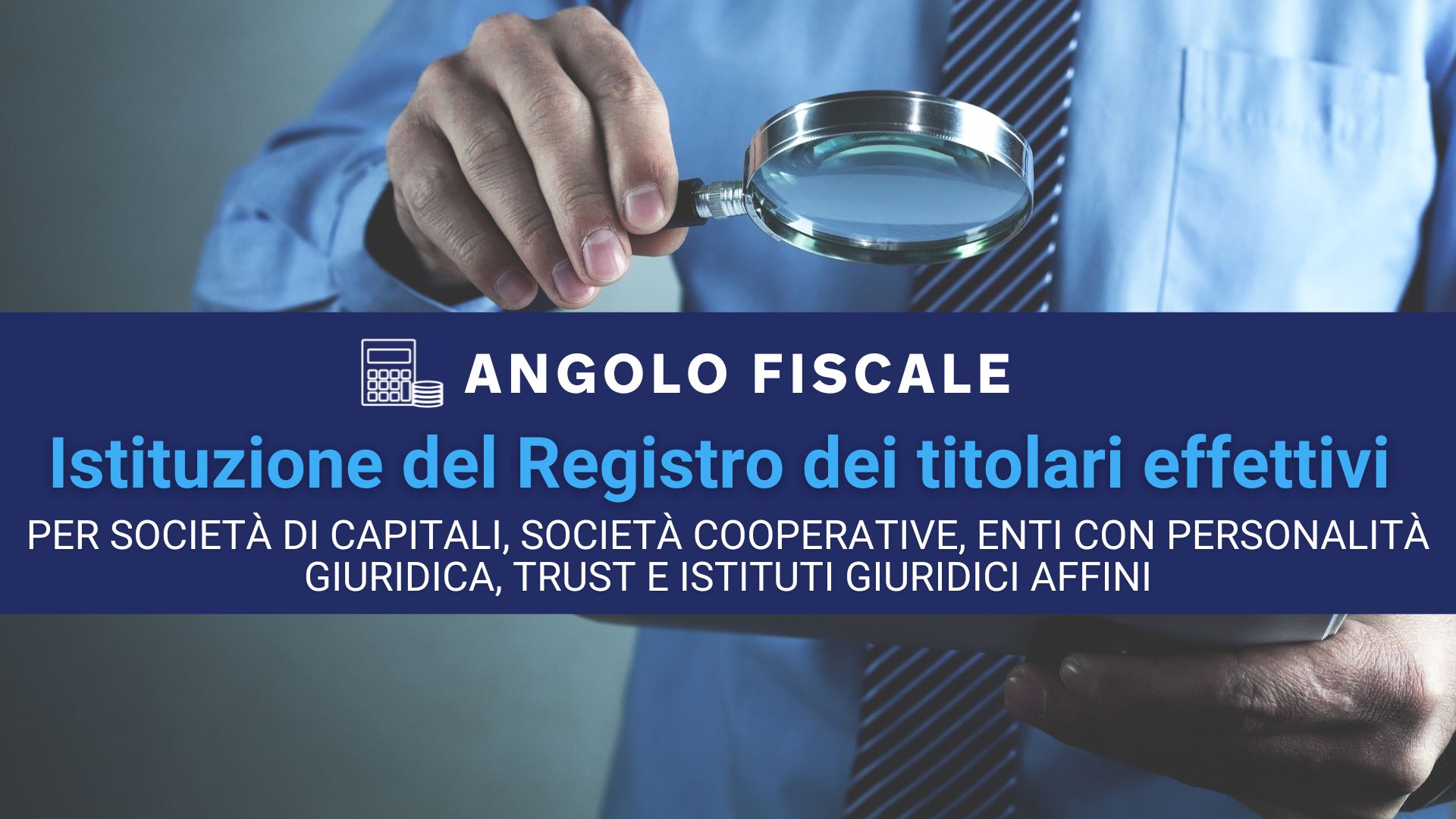ANGOLO FISCALE Istituzione del Registro dei titolari effettivi per societa di capitali societa cooperative enti con personalita giuridica trust e istituti giuridici affini