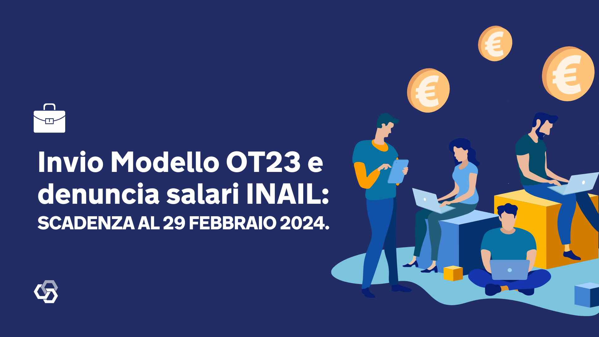 Invio Modello OT23 e denuncia salari INAIL scadenza al 29 febbraio 2024.